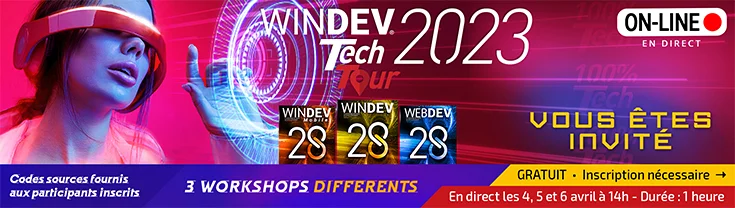 WINDEV Tech Tour 2023, 3 Workshops d'une heure en direct les 4, 5 et 6 avril à 14h !