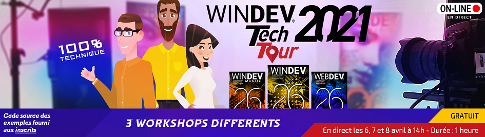 WINDEV Tech Tour 2021, 3 Workshops d'une heure en direct les 6, 7 et 8 avril à 14h !